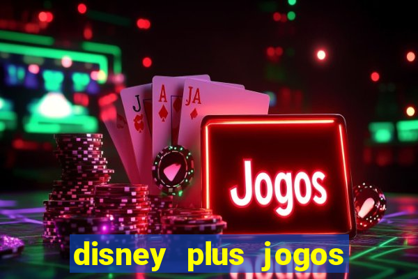 disney plus jogos de futebol